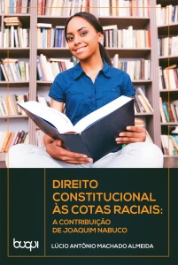 Direito constitucional às cotas raciais: a contribuição de Joaquim Nabuco
