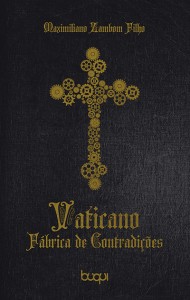 Vaticano: Fábrica de Contradições
